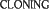 Cloning